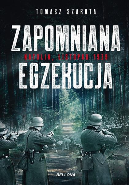 ZAPOMNIANA EGZEKUCJA, NATOLIN, LISTOPAD 1939