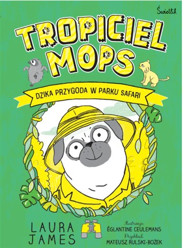 TROPICIEL MOPS. DZIKA PRZYGODA W PARKU SAFARI