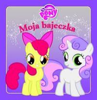MOJA BAJECZKA. MY LITTLE PONY