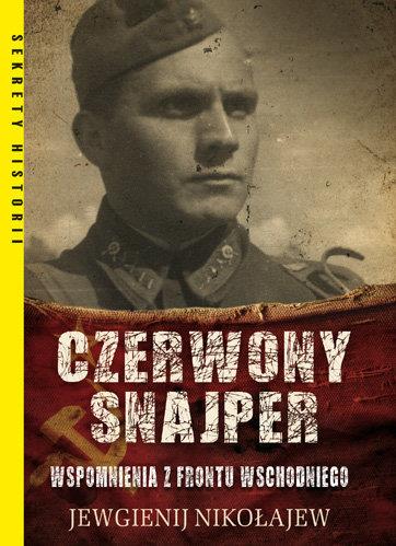 CZERWONY SNAJPER. WSPOMNIENIA Z FRONTU WSCHODNIEGO