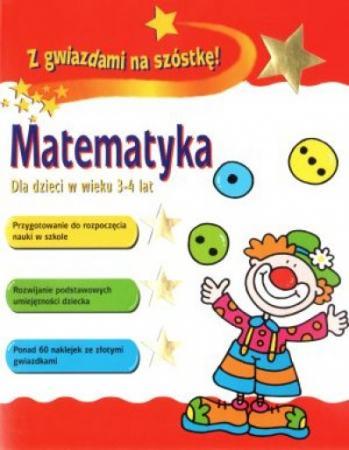 Matematyka. Dla dzieci w wieku 3-4 lat...