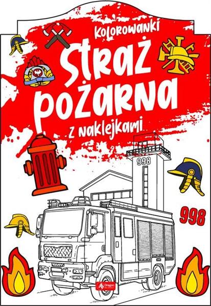 STRAŻ POŻARNA KOLOROWANKA Z NAKLEJKAMI