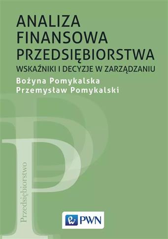 Analiza finansowa przedsiębiorstwa: Wskaźniki i