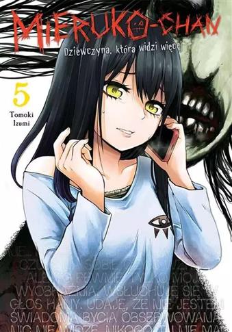 Mieruko-chan. Dziewczyna, która widzi więcej. Tom