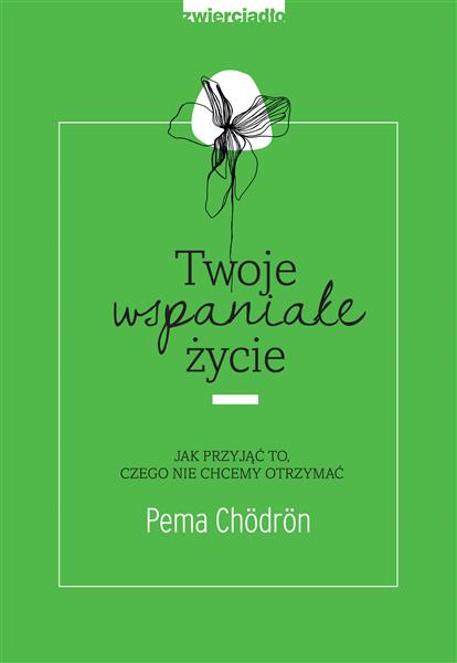 TWOJE WSPANIAŁE ŻYCIE