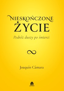 Nieskończone życie. Podróż duszy po śmierci. Życie po życiu. Tom 1