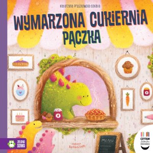 Wymarzona cukiernia Pączka. Czytam dziecku codziennie