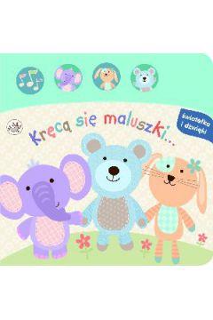 ŚWIATEŁKA I DŹWIĘKI. KRĘCĄ SIĘ MALUSZKI...