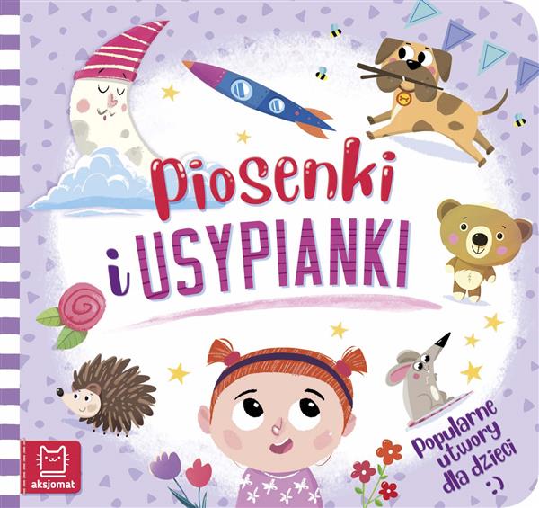 PIOSENKI I USYPIANKI. POPULARNE UTWORY DLA DZIECI