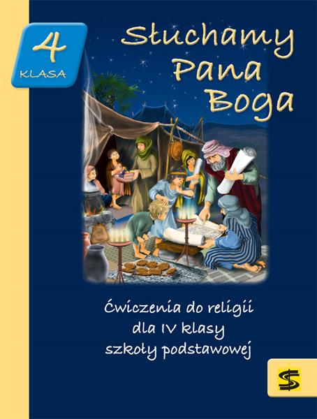 SŁUCHAMY PANA BOGA. ĆWICZENIA DO RELIGII DLA 4 KL.