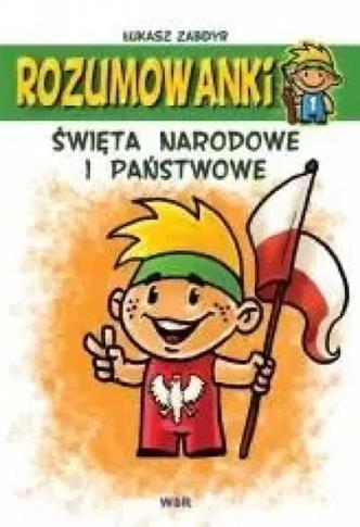 ROZUMOWANKI. ŚWIĘTA NARODOWE I PAŃSTWOWE