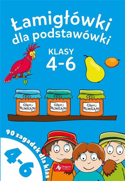 ŁAMIGŁÓWKI DLA PODSTAWÓWKI KLASY 4-6