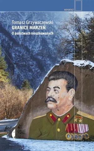 Granice marzeń. O państwach nieuznawanych, wydanie