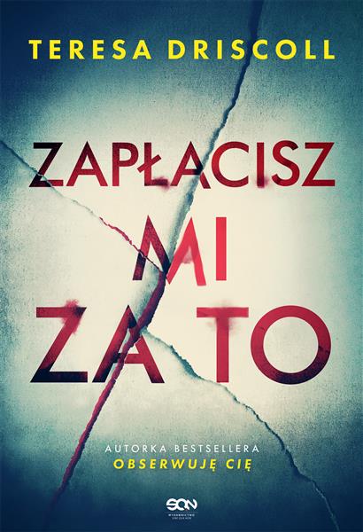ZAPŁACISZ MI ZA TO