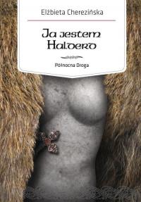 JA JESTEM HALDERD. PÓŁNOCNA DROGA