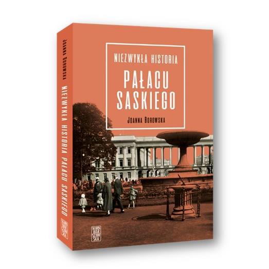 NIEZWYKŁA HISTORIA PAŁACU SASKIEGO