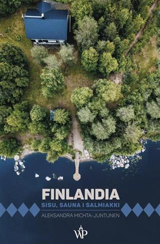 FINLANDIA. SISU, SAUNA I SALMIAKKI
