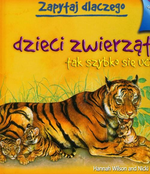DZIECI ZWIERZĄT TAK SZYBKO SIĘ UCZĄ. ZAPYTAJ