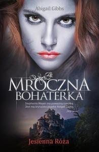 MROCZNA BOHATERKA. JESIENNA RÓŻA