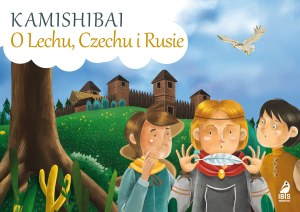 O Lechu, Czechu i Rusie. Kamishibai