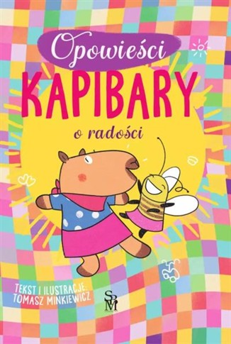 KAPIBARY OPOWIEŚCI O RADOŚCI
