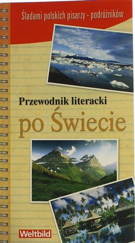 PRZEWODNIK LITERACKI PO ŚWIECIE - ŚLADAMI POLSKICH