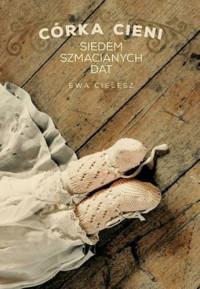 SIEDEM SZMACIANYCH DAT CÓRKA CIENI TOM 1