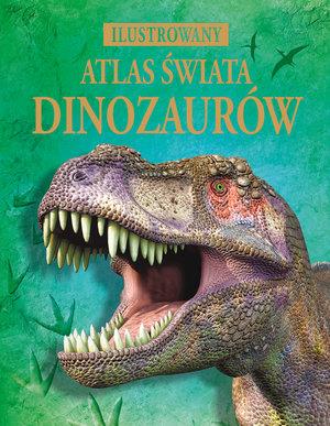 ILUSTROWANY ATLAS ŚWIATA DINOZAURÓW
