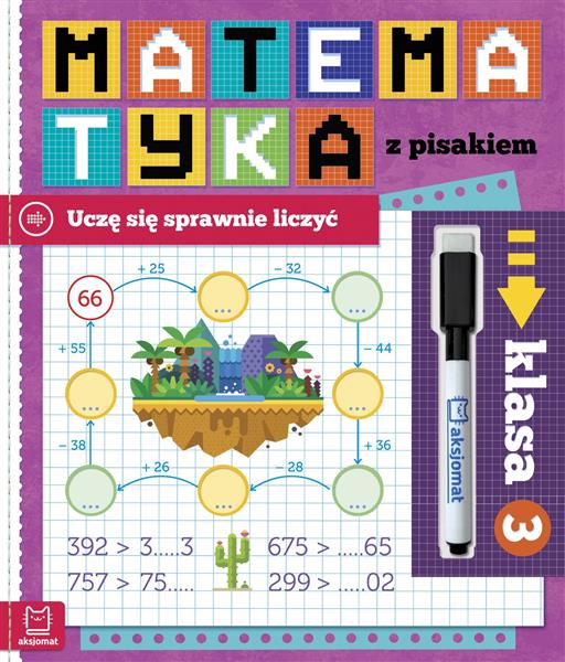 MATEMATYKA Z PISAKIEM. UCZĘ SIĘ SPRAWNIE LICZYĆ. K