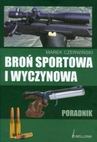 BROŃ SPORTOWA I WYCZYNOWA. PORADNIK