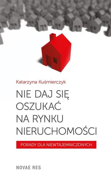 NIE DAJ SIĘ OSZUKAĆ NA RYNKU NIERUCHOMOŚCI