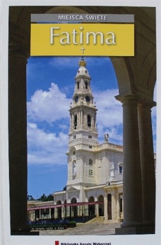 PRACA ZBIOROWA - MIEJSCA ŚWIĘTE TOM 8 FATIMA