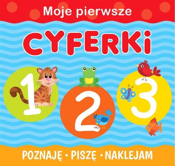 MOJE PIERWSZE. CYFERKI