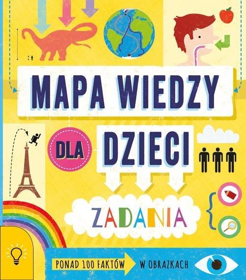 MAPA WIEDZY DLA DZIECI. PONAD 100 FAKTÓW W OBRAZ.
