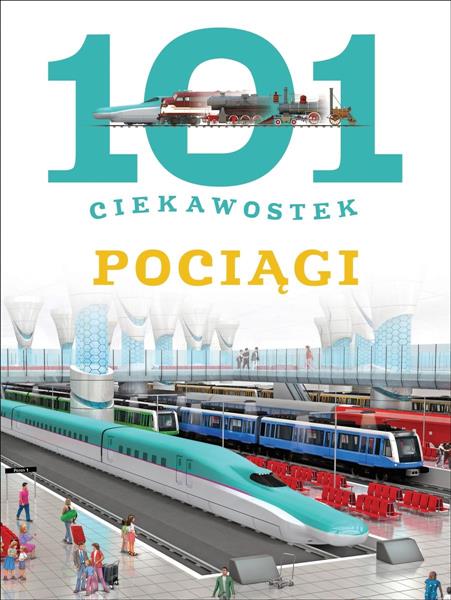 101 CIEKAWOSTEK. POCIĄGI