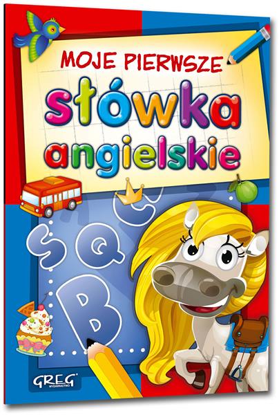 MOJE PIERWSZE SŁÓWKA ANGIELSKIE GREG