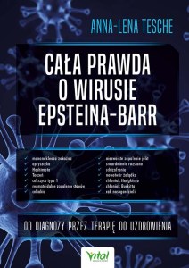 Cała prawda o wirusie Epsteina-Barr. Od diagnozy przez terapię do uzdrowienia