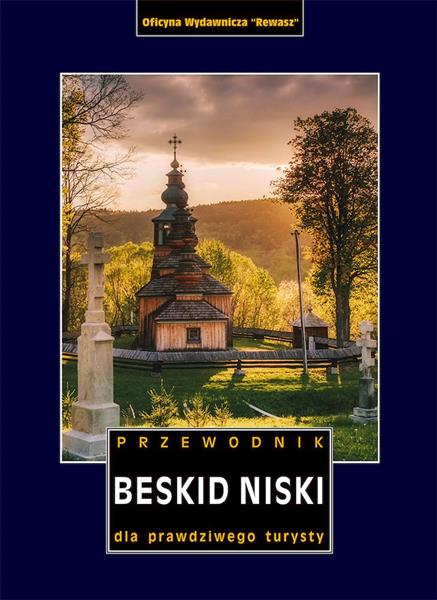 BESKID NISKI. PRZEWODNIK DLA PRAWDZIWEGO TURYSTY
