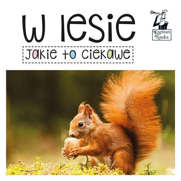 JAKIE TO CIEKAWE. W LESIE