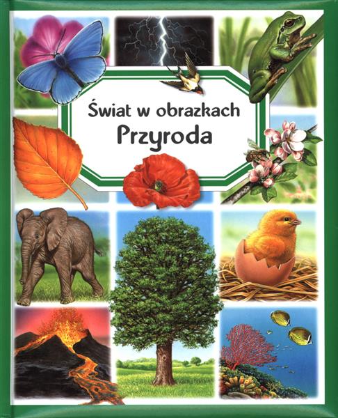 ŚWIAT W OBRAZKACH. PRZYRODA