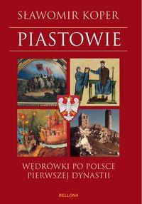 PIASTOWIE WĘDRÓWKI PO POLSCE PIERWSZEJ..