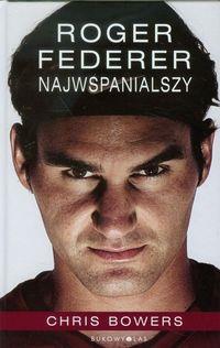 ROGER FEDERER. NAJWSPANIALSZY