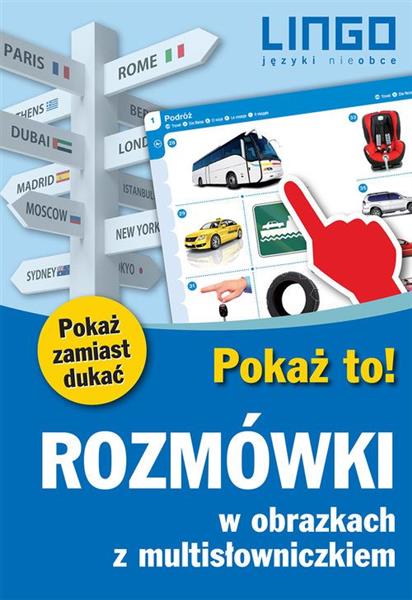 POKAŻ TO! ROZMÓWKI W OBRAZKACH Z MULTISŁOWNICZKIEM