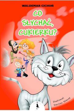 CO SŁYCHAĆ, CUKIERKU?