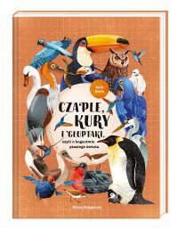 CZAPLE, KURY I GŁUPTAKI, CZYLI O BOGACTWIE PTASI?