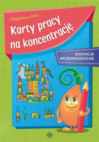 KARTY PRACY NA KONCENTRACJĘ EDUKACJA WCZESNOSZKOLN