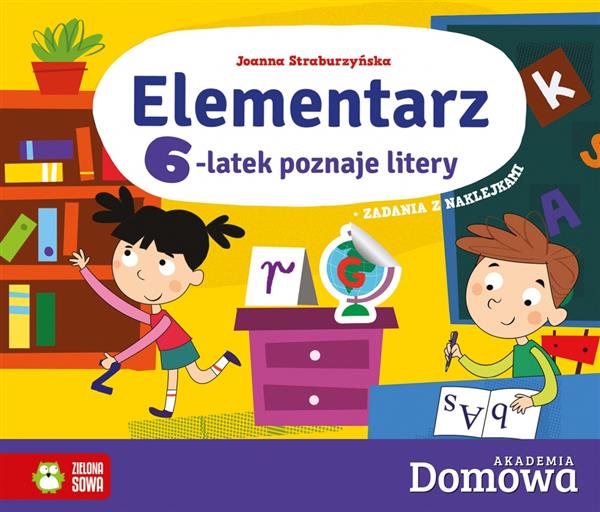 DOMOWA AKADEMIA.ELEMENTARZ. 6-LATEK POZNAJE LITERY