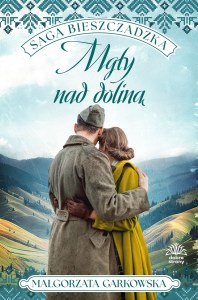 Mgły nad doliną. Saga bieszczadzka. Tom 4