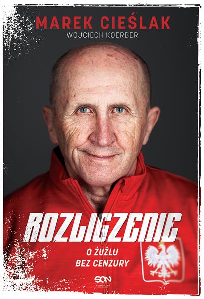 MAREK CIEŚLAK. ROZLICZENIE. O ŻUŻLU BEZ CENZURY