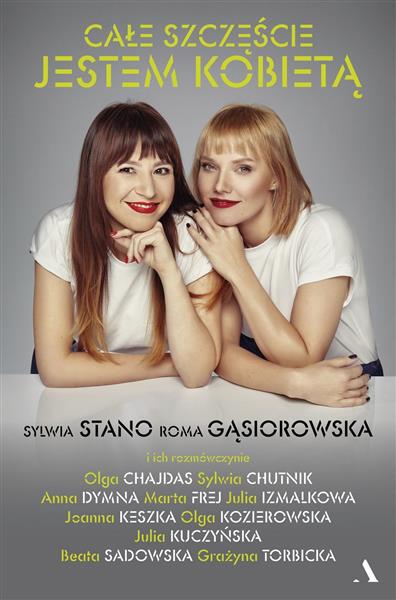 CAŁE SZCZĘŚCIE JESTEM KOBIETĄ  ROMA GĄSIOROWSKA, S